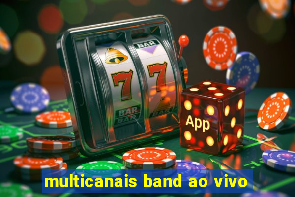 multicanais band ao vivo